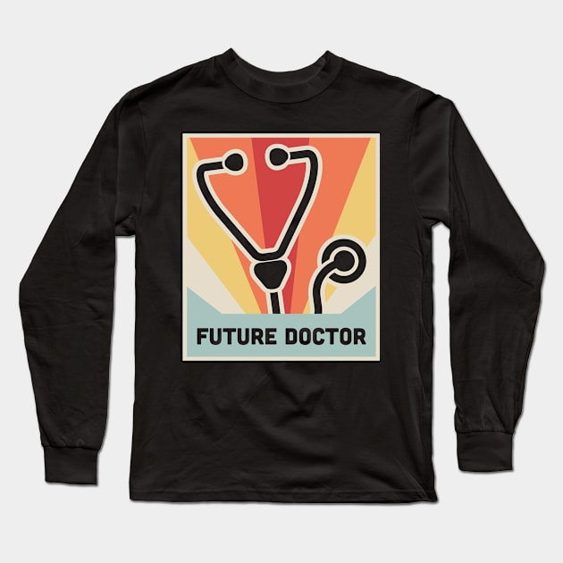 FUTURE DOCTOR | Retro Medical Student Poster Long Sleeve T-Shirt by Wizardmode